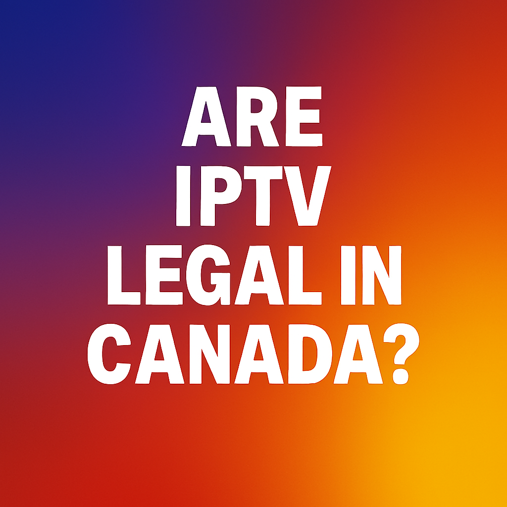 are iptv legal in canada